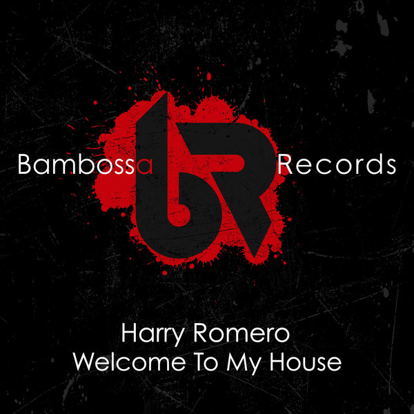 Harry Romero - Welcome To My House / Bambossa Records