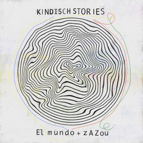 VA - Kindisch Stories by El Mundo & Zazou / Kindisch