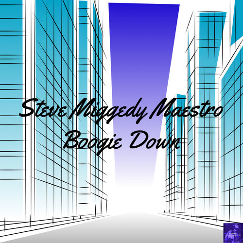 Steve Miggedy Maestro - Boogie Down / Miggedy Entertainment