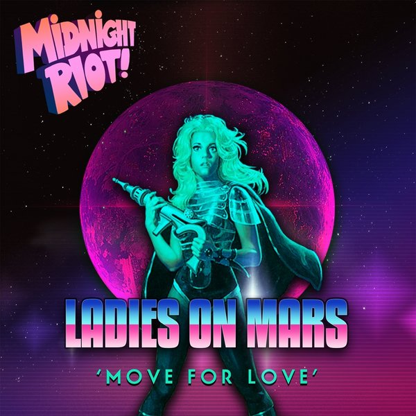 Ladies On Mars - Move for Love / Midnight Riot