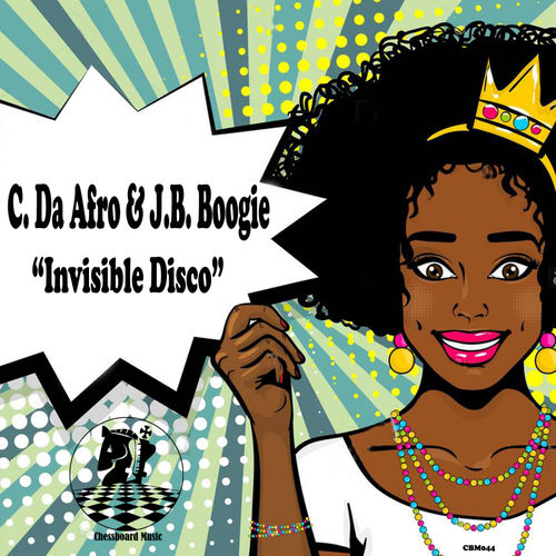 C. Da Afro & J.B. Boogie - Invisible Disco / ChessBoard Music