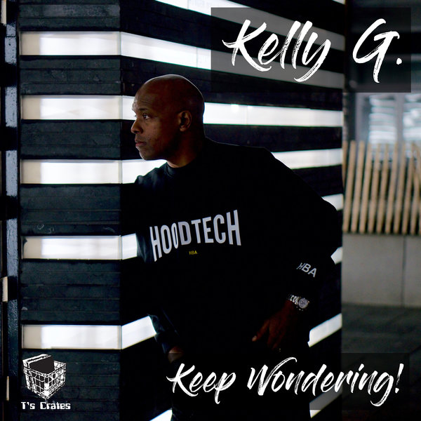 Kelly G. - Keep Wondering! / T's Crates