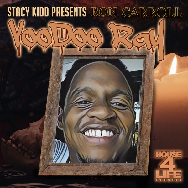 Stacy Kidd feat. Ron Carroll - Voodoo Ray / House 4 Life