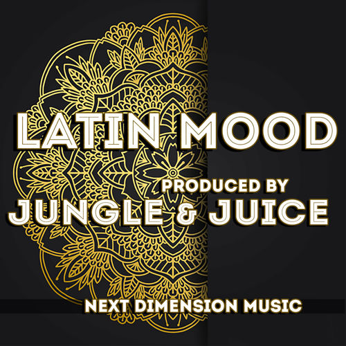 Jungle & Juice - Latin Mood / Next Dimension Music