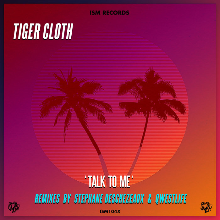 Tiger Cloth - Talk To Me / Ism Records