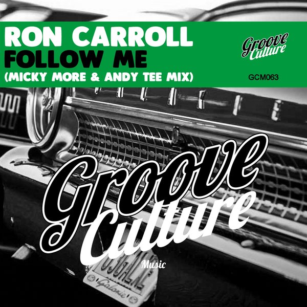 Ron Carroll - Follow Me (Micky More & Andy Tee Mix) / Groove Culture