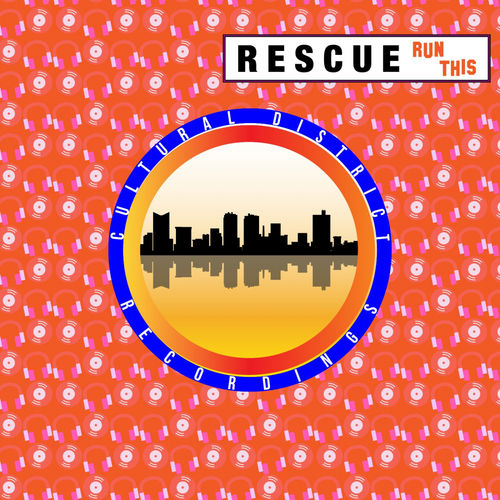 Rescue - Run This / Cultural District Recordings