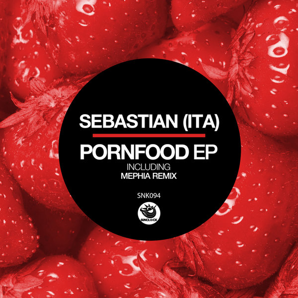 Sebastian (Ita) - Pornfood EP / Sunclock