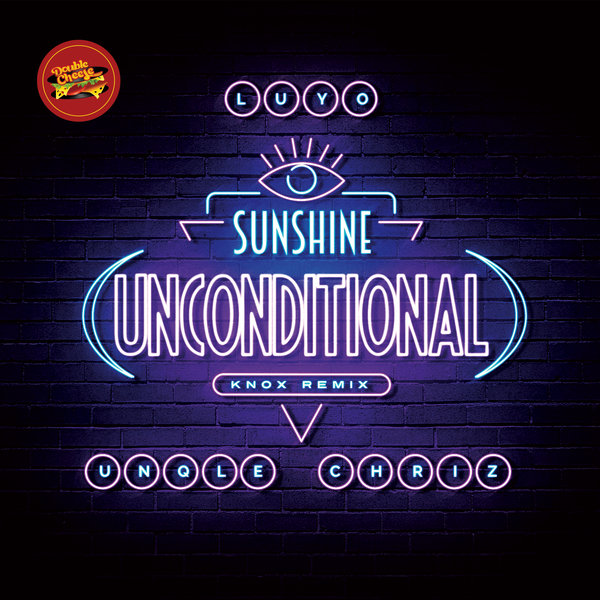 Luyo, Unqle Chriz - Sunshine (Unconditional) (Knox Remix) / Double Cheese Records