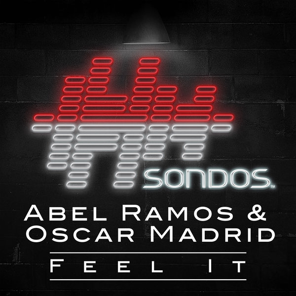 Abel Ramos & Oscar Madrid - Feel It / Sondos