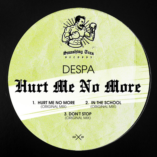 Despa - Hurt Me No More / Smashing Trax Records
