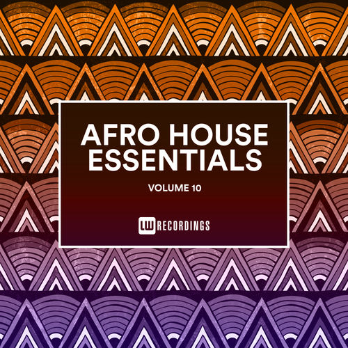 VA - Afro House Essentials, Vol. 10 / LW Recordings
