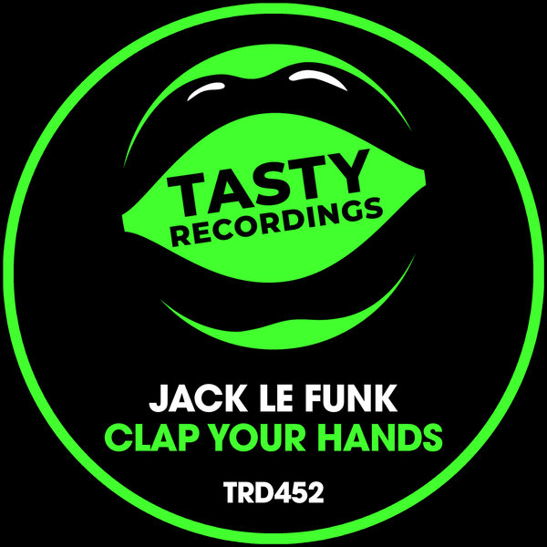 Jack Le Funk - Clap Your Hands / Tasty Recordings Digital