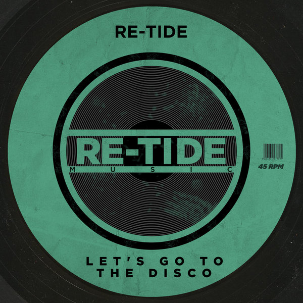 Re-Tide - Let's Go To The Disco / Re-Tide Music