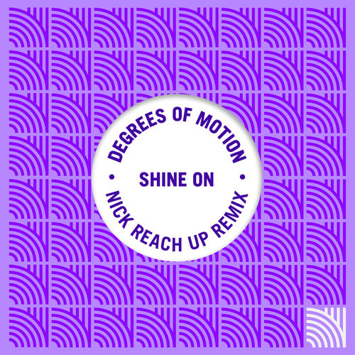 Degrees Of Motion - Shine On (Nick Reach Up Remix) / New State Music