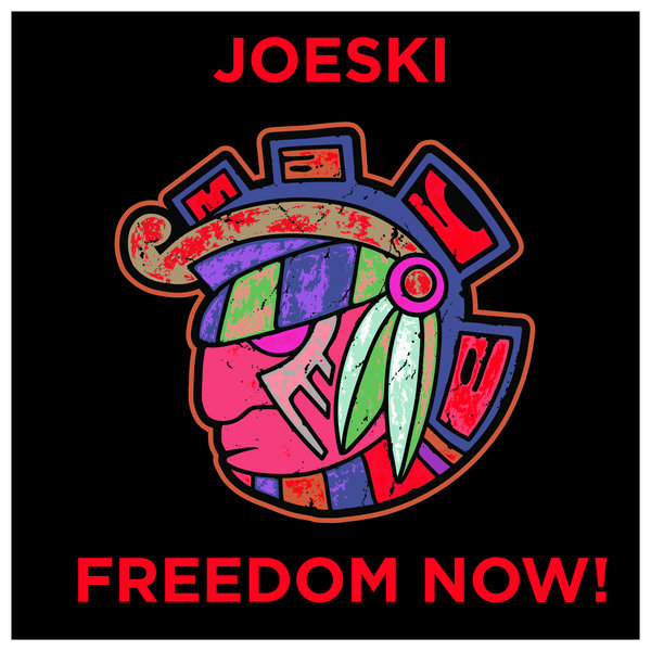 Joeski - Freedom Now! / Maya