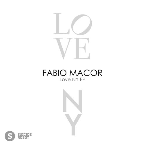 Fabio Macor - Love NY EP / Suicide Robot