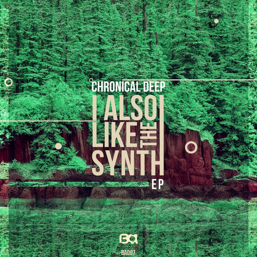 Chronical Deep - I Also Like The Synth EP / Basement Art