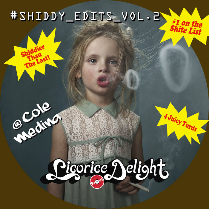 Cole Medina - Shiddy Edits Vol. 2 / Licorice Delight