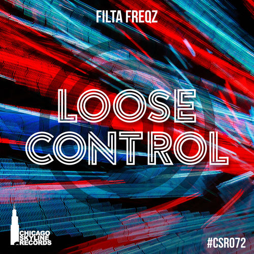 Filta Freqz - Loose Control / Chicago Skyline Records