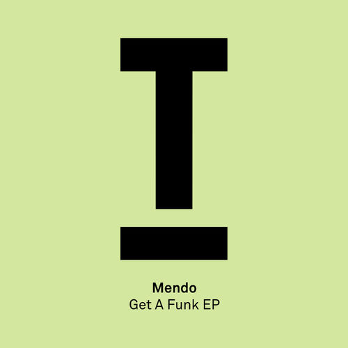 Mendo - Get A Funk EP / Toolroom Records