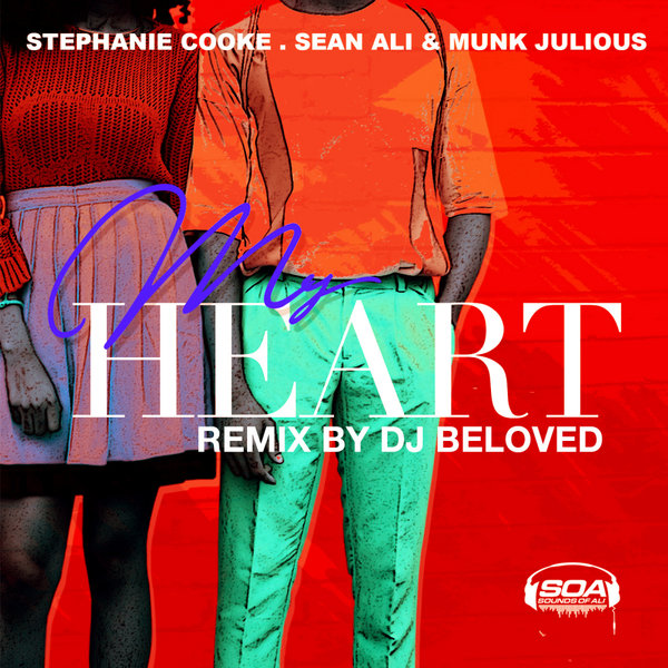 Stephanie Cooke, Sean Ali & Munk Julious - My Heart (DJ Beloved Remixes) / Sounds Of Ali