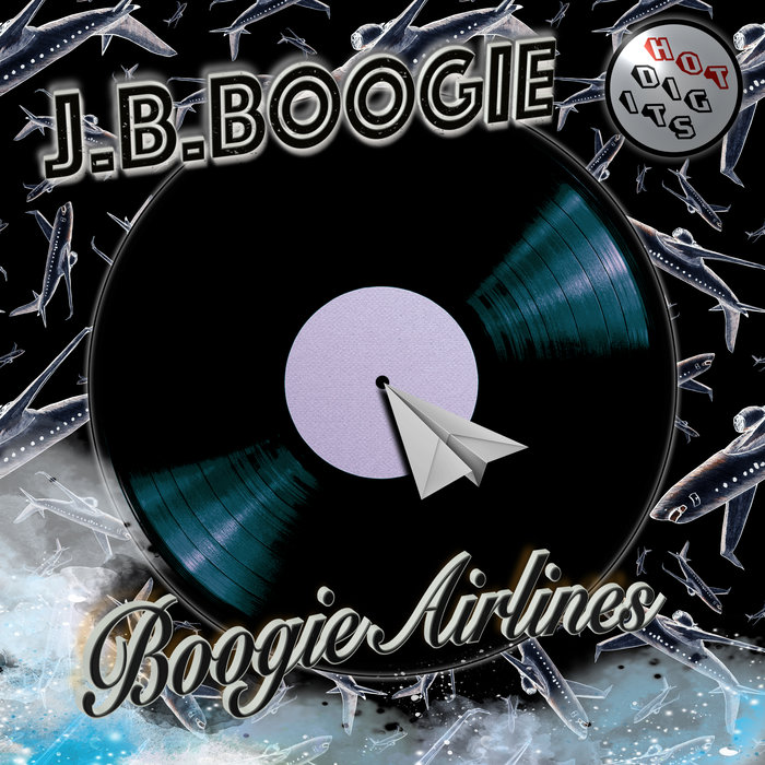 J.B. Boogie - Boogie Airlines EP / Hot Digits Music