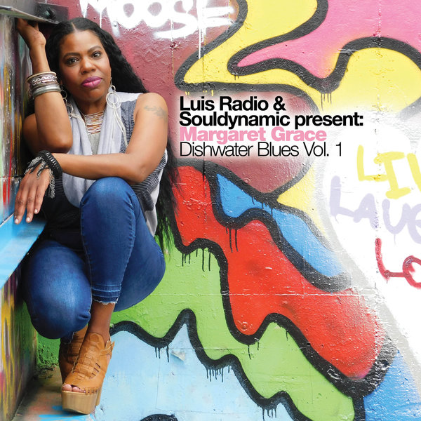 Luis Radio & Souldynamic pres. Margaret Grace - Dishwater Blues Vol. 1 / BBE