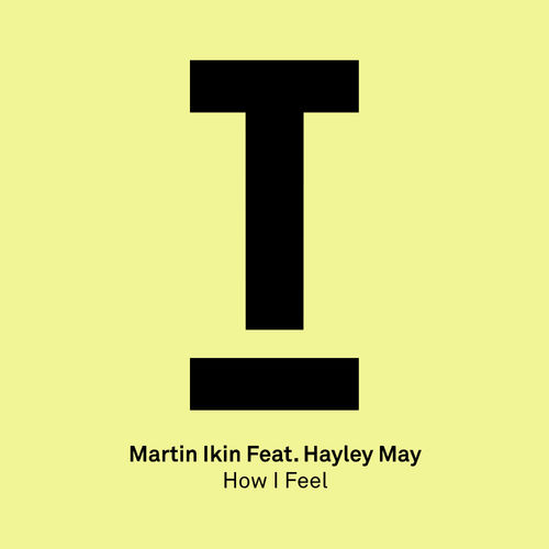 Martin Ikin - How I Feel / Toolroom Records