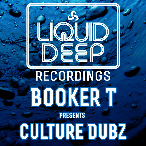 DJ Booker T - Culture Dubz [Presented by Booker T] / Liquid Deep