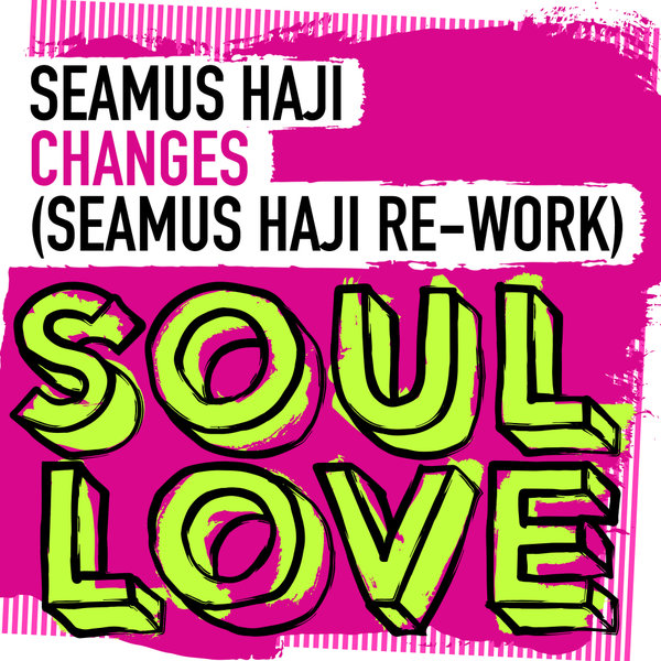 Seamus Haji - Changes / Soul Love