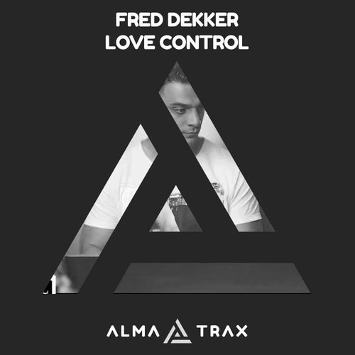 Fred Dekker - Love Control / Alma Trax