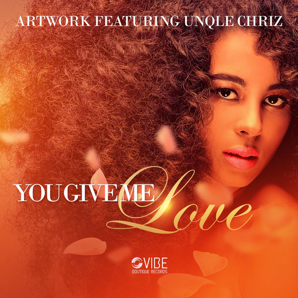 Artwork feat. Unqle Chriz - You Give Me Love / Vibe Boutique Records