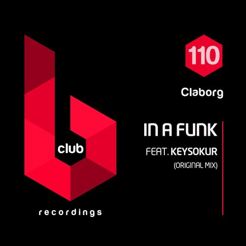 Claborg ft Keysokur - In a Funk / B Club Recordings