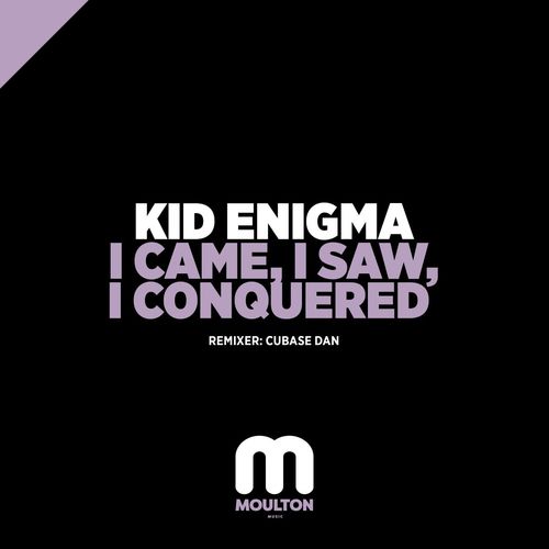 Kid Enigma - I Came, I Saw, I Conquered / Moulton Music