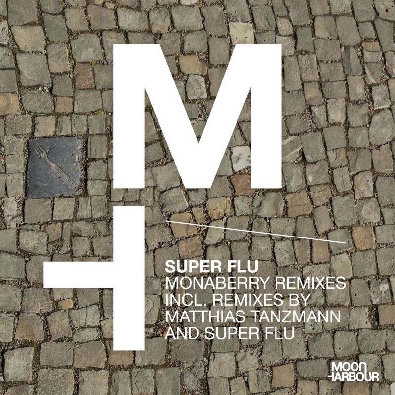 Super Flu - Monaberry Remixes / Moon Harbour