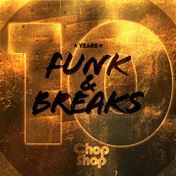 VA - 10 Years Funk & Breaks / Chopshop Music