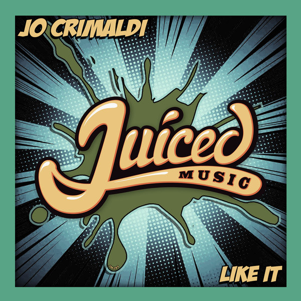 Jo Crimaldi - Like It / Juiced Music