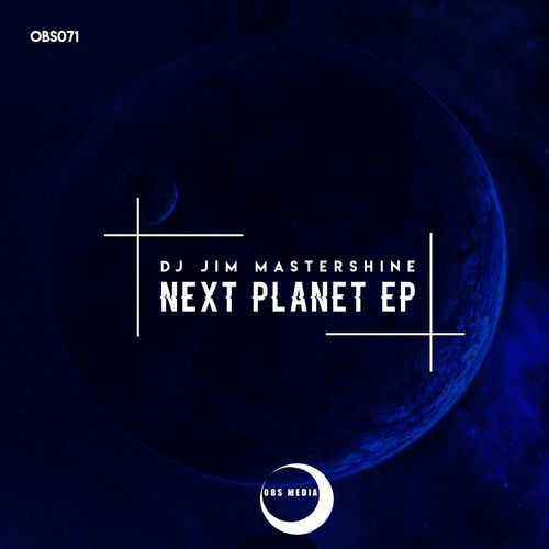 Dj Jim Mastershine - Next Planet EP / OBS Media