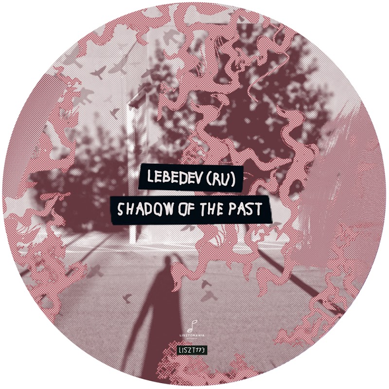 Lebedev (RU) - Shadow Of The Past / Lisztomania Records
