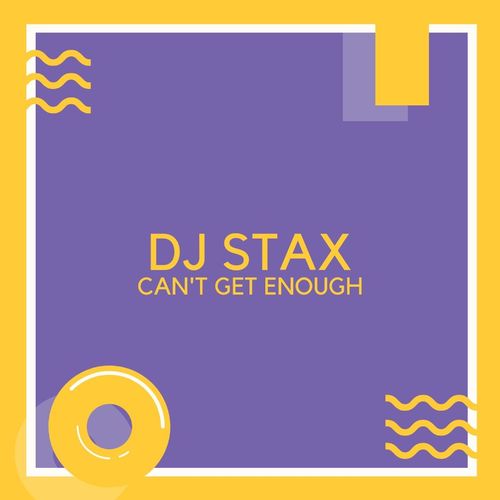 DJ Stax - Can't Get Enough / Itouch Recordings