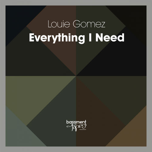Louie Gomez - Everything I Need / Bassment Tapes