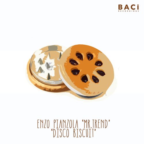 Enzo Pianzola Mr. Trend - Disco Biscuit / Baci Recordings