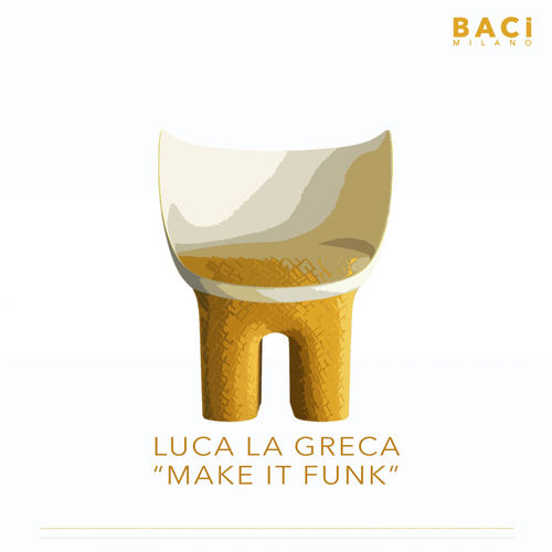 Luca La Greca - Make It Funk (70's Mix) / Baci Milano