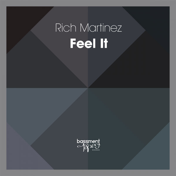 Rich Martinez - Feel It / Bassment Tapes