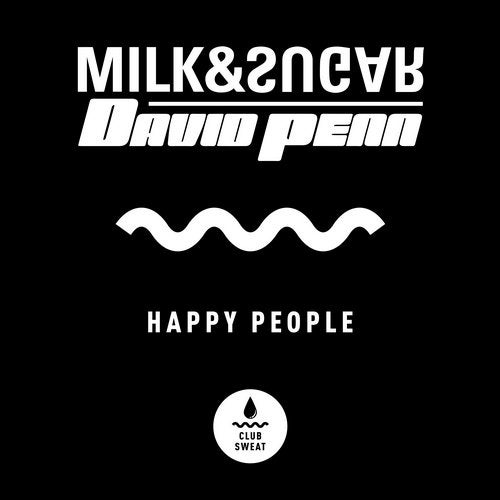 Milk & Sugar, David Penn - Happy People / Club Sweat