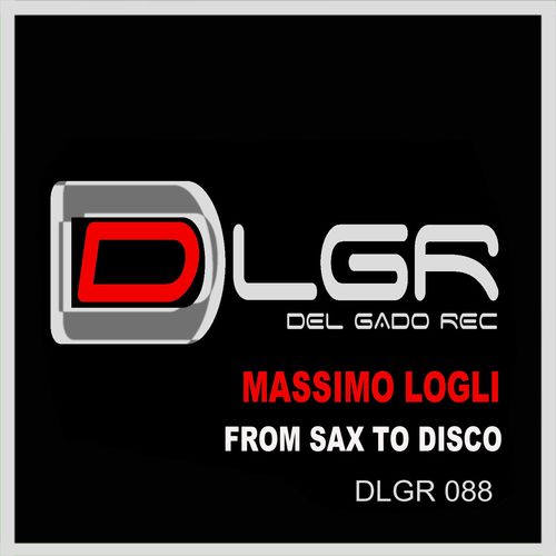 Massimo Logli - From Sax to Disco / Del Gado Rec