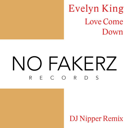 Evelyn King - Love Come Down (DJ NiPPER Remix) / No Fakerz Records