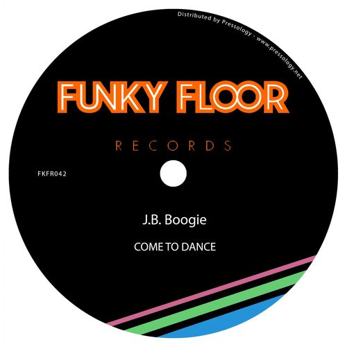 J.B. Boogie - Come To Dance / Funky Floor Records