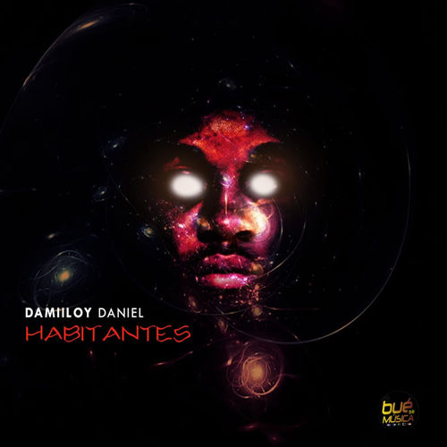 DJ Damiloy Daniel - Habitantes / Bué de Musica